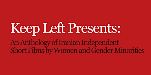 Keep Left: Iranian Independent Short Films by Women & Gender Minorities primary image