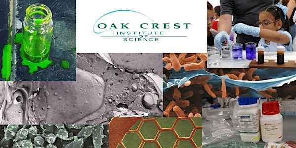 An evening of science and fun @ the Oak Crest Institute of Science