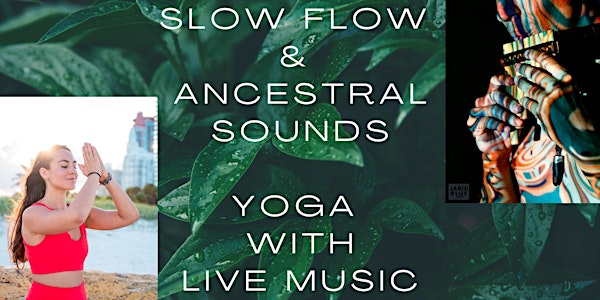 Slow Flow & Ancestral Sounds