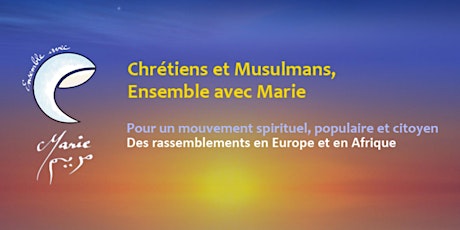 Image principale de Chrétiens et Musulmans, Ensemble avec Marie - Lille