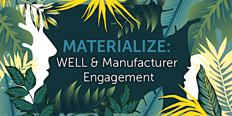 MATERIALIZE: WELL and Manufacturers primary image