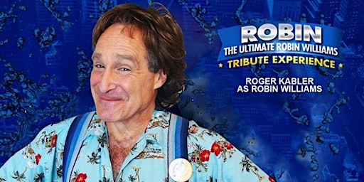 ROBIN The Ultimate Robin Williams Tribute Experience - Live in NYC primary image