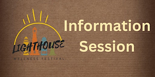 Lighthouse Festival-Shining a Light on Wellness - Information Session primary image
