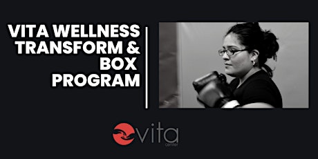 VITA Wellness Transform & Box Class in Partnership