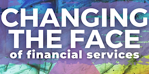 Changing The Face Of Financial Services primary image