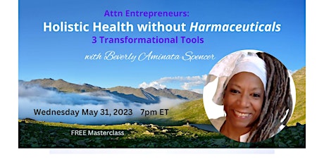 Attn Entrepreneurs:  Holistic Health without 'Harmaceuticals'