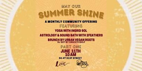 May Our Summer Shine!!!  A Yoga, Sound Bath, Beats and Brunch Experience!