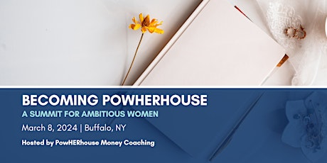 Becoming PowHERhouse: A Summit for Ambitious Women