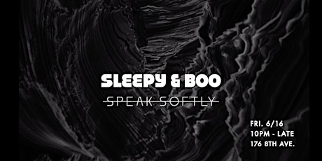 Sleepy & Boo - Speak Softly at LouLou - Fri. June 16th