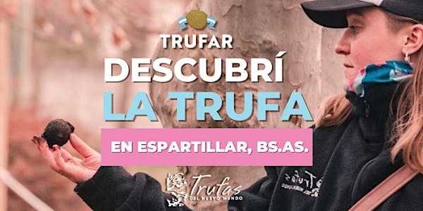 Búsqueda y Recolección de Trufas - TRUFAR: Fiesta de la Trufa Argentina