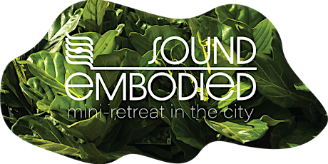 Sound Embodied – exclusive mini-retreat at Toronto Botanical Garden studios