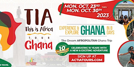 T.I.A. Ghana Tour-New Exciting Group Travel Adventure in Ghana