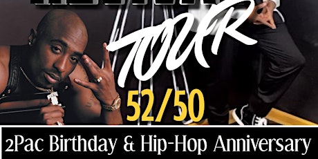52/50 Celebration: 2Pac Bday & Hip-Hop  Anniversary