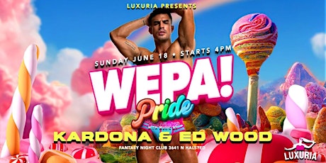 LUXURIA PRODUCTIONS WEPA PARTY |RESIDENT DJS KARDONA & ED WOOD primary image