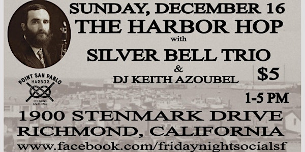 The Harbor Hop: Silver Bell Trio + DJ Keith Azoubel