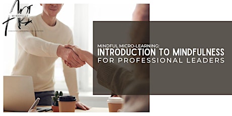 Mindful Microlearning: Introduction to Mindfulness for Professional Leaders