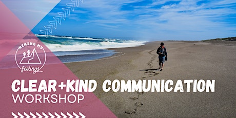 Image principale de Clear + Kind: Communication Workshop with Hiking My Feelings