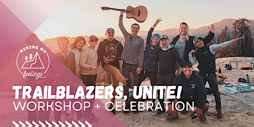 Hauptbild für Trailblazers, Unite: Workshop and Celebration with Hiking My Feelings