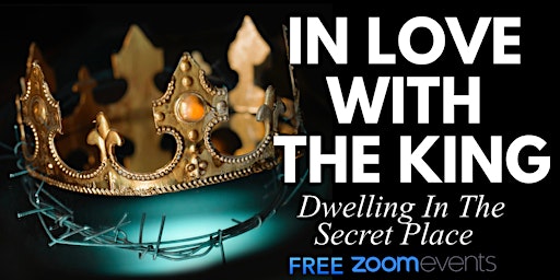 In Love With The King! | FREE ONLINE ZOOM EVENT  primärbild