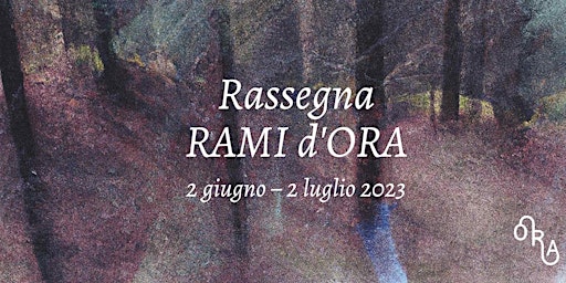 Rassegna Rami d'ORA 23 - Quinto weekend