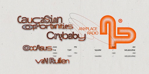 Anyplace Radio Pres. Crybaby & CaucasianOpportunities primary image