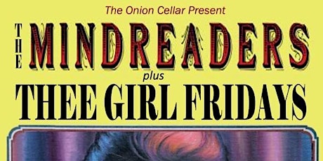 Immagine principale di The Mindreaders plus Thee Girl Fridays 