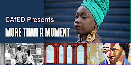 CAfED presents "MORE THAN A MOMENT"