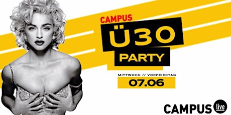 Campus Ü30 Party // 07.06. // Mittwoch (Vorfeiertag) Campus Live