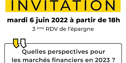 Les 3ième RDV de l'Epargne: quelles perspectives 2023 pour nos placements ? primary image