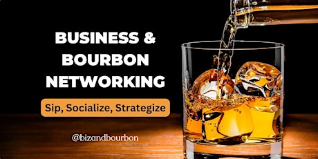Sip, Socialize, Strategize: Business & Bourbon Networking