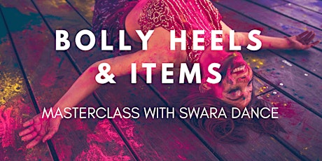 BollyHeels  & BollyItem Masterclass with Swara Dance primary image