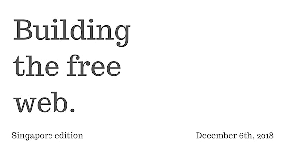 Building the free web - Singapore edition