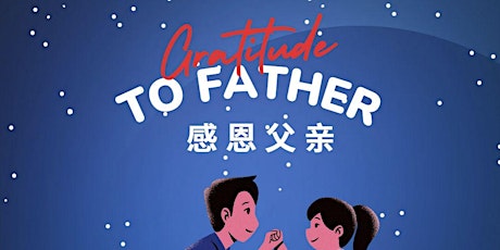 Imagem principal do evento 感恩父亲 | Gratitude Towards Father