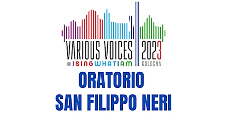 Various Voices Choir Festival - ORATORIO SAN FILIPPO NERI