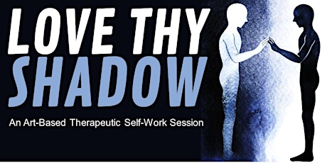 Primaire afbeelding van "LOVE THY SHADOW" Art-based Therapeutic Self-Work Session