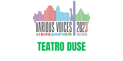 Various Voices Choir Festival - TEATRO DUSE