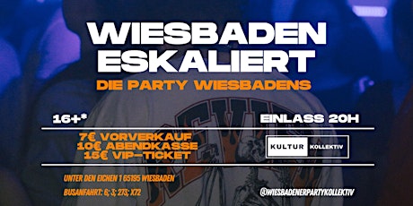 „WIESBADEN ESKALIERT“ | Die Party Wiesbadens | 16+