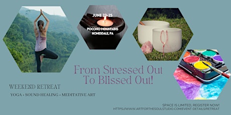 From Stressed Out To Blissed Out Weekend Retreat