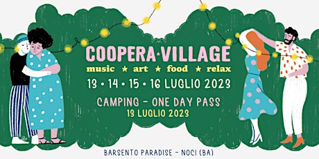 Coopera Village 2023 - Camping - ONE DAY PASS - GIOVEDI' 13 LUGLIO
