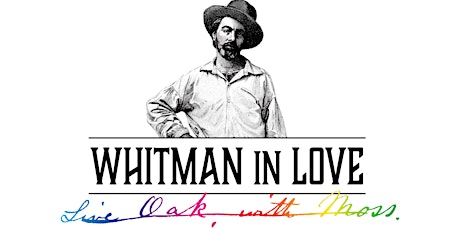 Whitman in Love – Live Oak, with Moss & Other Poems