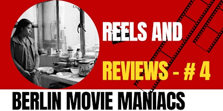 Berlin Movie Maniacs: Reels and Reviews #4