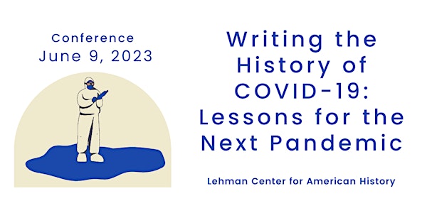 Writing the History of COVID-19: Lessons for the Next Pandemic