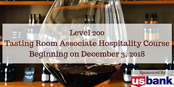 Level 200 - Tasting Room Associate & Hospitality Class - December 2018