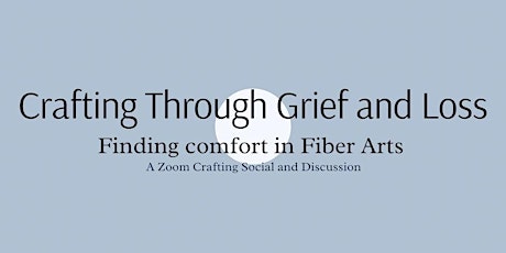 Crafting Through Grief and Loss Monthly Zoom