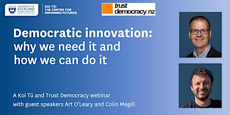 Democratic innovation: why we need it and how we can do it - Koi Tū webinar