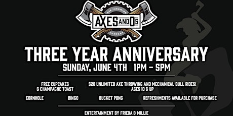 Axes and Os THREE year anniversary party!
