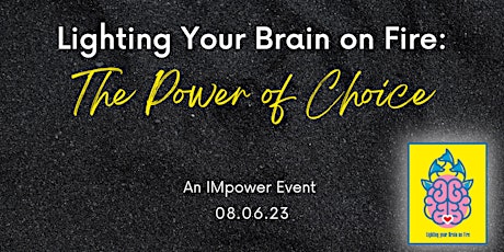 Lighting Your Brain on Fire: The Power of Choice