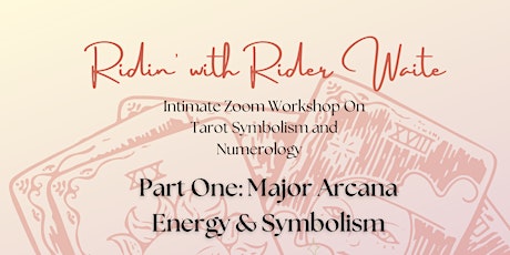 Rider Waite Tarot Workshop: Part 1 Major Arcana Energy