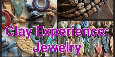 Clay Experience: Jewelry $35