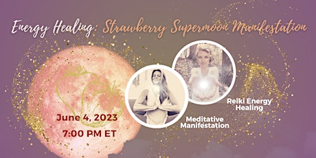 Energy Healing: Strawberry Supermoon  Manifestation